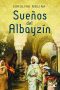 [Serie Granada 01] • Sueños Del Albayzín